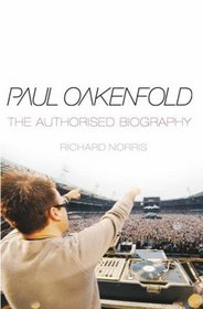 Paul Oakenfold: The Authorised Biography