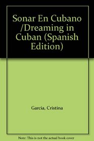 Sonar En Cubano /Dreaming in Cuban (Spanish Edition)