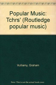 Popular Music: Tchrs' (Routledge popular music)