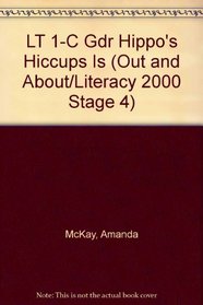 LT 1-C Gdr Hippo's Hiccups Is (Out and About/Literacy 2000 Stage 4)