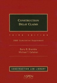 Construction Delay Claims: 2005 Cumulative Supplement (Construction Law Library)