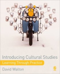 Introducing Cultural Studies: Learning through Practice (Learning Through Practice)