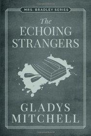 The Echoing Strangers (Mrs. Bradley)