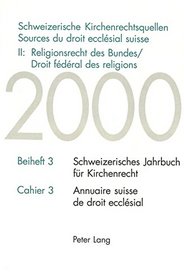 Schweizerische Kirchenrechtsquellen Sources Du Droit Ecclesial Suisse: II: Religionsrecht Des Bundes/Driot Federal Des Religions (Schweizerisches Jahrbuch Fur Kirchenrecht. Beiheft =) (German Edition)