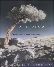 Philosophy : An Introduction to the Art of Wondering (with InfoTrac)