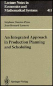 An Integrated Approach in Production Planning and Scheduling (Lecture Notes in Economics and Mathematical Systems)