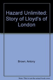 Hazard Unlimited: Story of Lloyd's of London