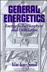 General Energetics: Energy in the Biosphere and Civilization