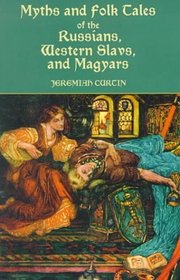 Myths and Folk-Tales of the Russians, Western Slavs and Magyars