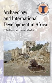 Archaeology and International Development in Africa (Debates in Archaeology)