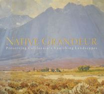 Native Grandeur: Preserving California's Vanishing Landscapes