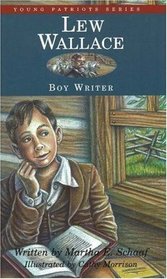 Lew Wallace: Boy Writer (Young Patriots Series)