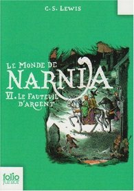CHRONIQUES DE NARNIA T06 (LES) : LE FAUTEUIL D'ARGENT N.P.