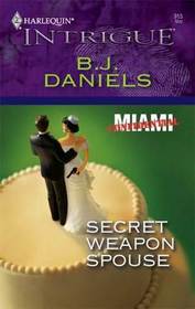 Secret Weapon Spouse (Miami Confidential, Bk 1) (Harlequin Intrigue, No 915)