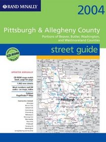 Rand McNally 2004 Pittsburgh-Allegheny County Street Guide: Portions of Beaver, Washington, and Westmoreland Counties (Rand McNally Street Guides)