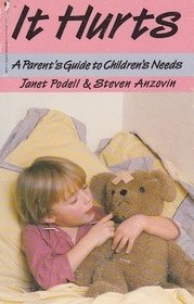 It Hurts: A Parent's Guide to Children's Needs