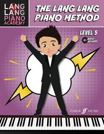 Lang Lang Piano Academy -- The Lang Lang Piano Method: Level 5, Book & Online Audio (Faber Edition)