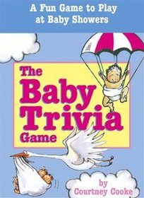 The Baby Trivia : A Fun Game to Play at Baby Showers