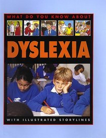 Dyslexia (What Do You Know About)