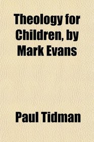 Theology for Children, by Mark Evans