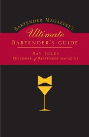 Bartender Magazine's Ultimate Bartender's Guide (Bartender Magazine)