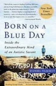 Born on a Blue Day: Inside the Extraordinary Mind of an Autistic Savant: a Memoir