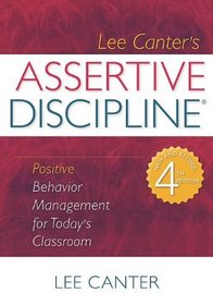 Assertive Discipline: Positive Behavior Management for Today's Classroom