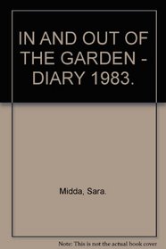 IN AND OUT OF THE GARDEN - DIARY 1983.