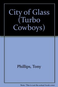 CITY OF GLASS #10 (Turbo Cowboys, No 10)