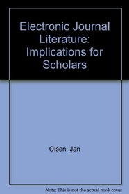 Electronic Journal Literature: Implications for Scholars