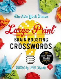 The New York Times Large-Print Brain-Boosting Crosswords: 120 Large-Print Easy to Hard Puzzles from the Pages of The New York  Times