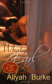 What the Earl Desires (Rakes & Rogues) (Volume 1)