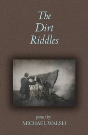 The Dirt Riddles: Poems