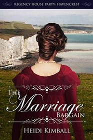 The Marriage Bargain (Regency House Party: Havencrest)