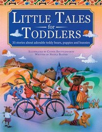 Little Tales For Toddlers: 35 stories about adorable teddy bears, puppies and bunnies