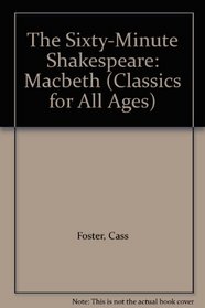 The Sixty-Minute Shakespeare: Macbeth (Classics for All Ages)