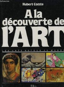 A la decouverte de l'art (Hachette encyclopedique pour les jeunes) (French Edition)