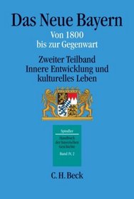 Das Neue Bayern. Von 1800 bis zur Gegenwart