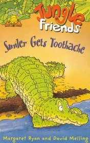 Jungle Friends: Smiler Gets Toothache Bk.2 (My First Read Alones)