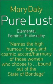 Pure Lust: Elemental Feminist Philosophy