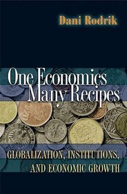 One Economics, Many Recipes: Globalization, Institutions & E