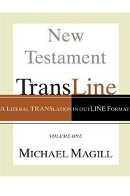 New Testament Transline: A Literal Translation in Outline Format