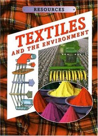 Textiles and the Environment (Resources (North Mankato, Minn.).)