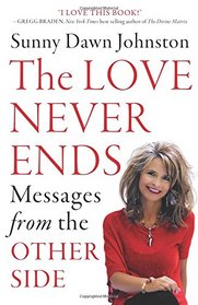 The Love Never Ends: Messages from the Other Side