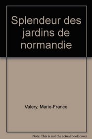 Splendeur des jardins de Normandie (French Edition)