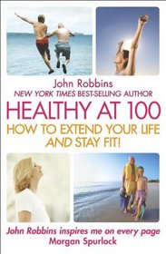 Healthy at 100: The Scientifically Proven Secrets of the Worlds Healthiest & Longest-Lived Peoples -