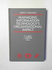Managing Information Technology's Organisational Impact