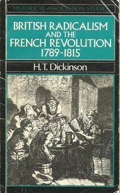 British Radicalism and the French Revolution, 1789-1815 (Historical Association Studies)