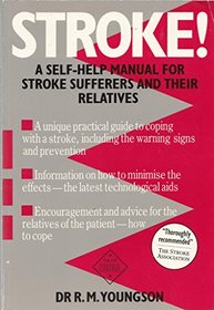 Stroke: A Self-Help Manual for Stroke Sufferers and Their Relatives (Take Control)