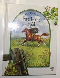 The Tale of Firefly the Foal (Village Tales)